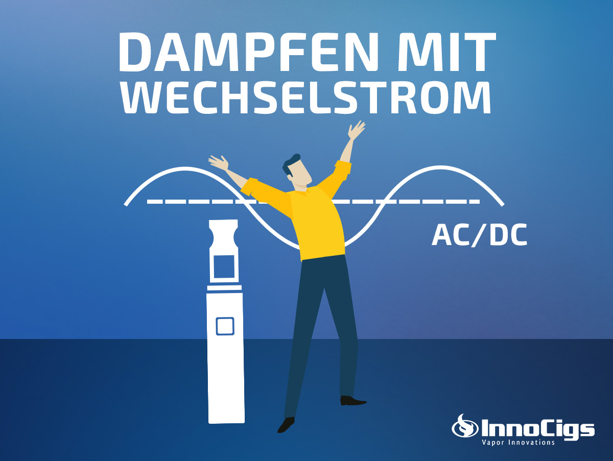 Dampfen mit Wechselstrom – inkl. Testbericht